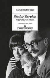 Senior Service, Carlo Feltrinelli - ANAGRAMA