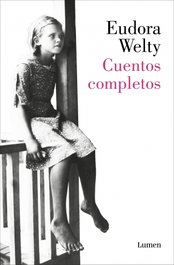 Cuentos completos, Eudora Welty - LUMEN