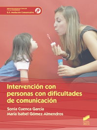 INTERVENCIÓN CON PERSONAS CON DIFICULTADES DE COMUNICACION, Cuenca García, Sonia; Gómez, María Isabel - SINTESIS EDITORIAL