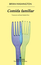 Comida familiar, Bryan Washington - ANAGRAMA