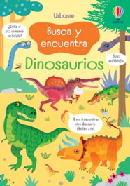 USBORNE, DINOSAURIOS BUSCA Y ENCUENTRA - DINOSAURIOS