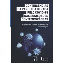 CLASSICA EDITORA Contingências da Pandemia Gerada pelo COVID-19 nas Sociedades Contemporâneas