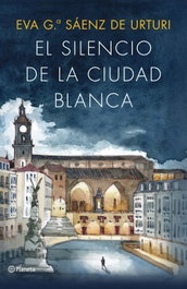 PLANETA, El Silencio de la Ciudad Blanca (edición ilustrada 10.º aniversario), Eva García Sáenz de Urturi - PLANETA