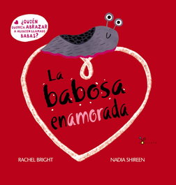 La babosa enamorada, Rachel Bright - BRUÑO