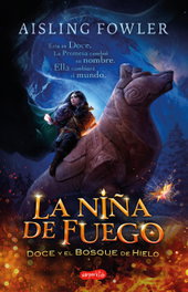 HARPER COLLINS IBERICA, La niña de fuego. Doce y el bosque de hielo, Aisling Fowler