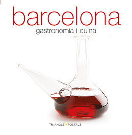 Barcelona, gastronomia i cuina, Toni Monné - TRIANGLE POSTALS