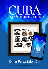 Cuba: 125 años de telefonía, Ing. Omar Pérez Salomón - CITMATEL (IBD) moving