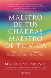 Maestro de tus chakras, maestro de tu vida, Marie Lise Labonté - ISTHAR LUNA-SOL