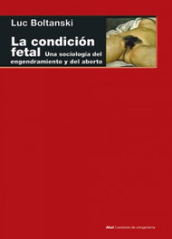 La condición fetal, Luc Boltanski - AKAL