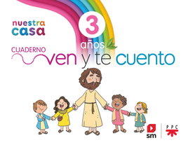 SM, Religión Católica. Nuestra casa. Ven y te cuento. 3 años - Díaz Montejo, Mª Adoración
