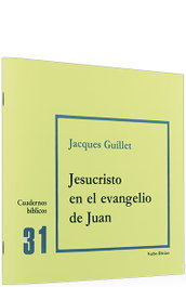 Jesucristo en el evangelio de Juan, Jacques Guillet - Verbo Divino