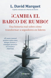 ¡Cambia el barco de rumbo!, David L. Marquet - CONECTA
