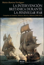 La intervención británica durante la Peninsular War, Maties Ramisa Verdaguer - PUV.(PUB.UNIVERSITAT VALENCIA)