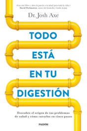 PAIDOS, Todo está en tu digestión, Josh Axe - PAIDOS
