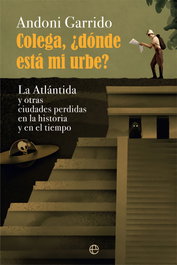 Colega, ¿dónde está mi urbe?, Andoni Garrido - LA ESFERA DE LOS LIBROS