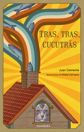 Tras, tras, cucutrás, Juan Clemente - KALANDRAKA