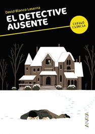 El detective ausente, David Blanco Laserna - ANAYA
