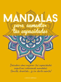 MANDALAS PARA AUMENTAR TUS CAPACIDADES, AA.VV. - LIBROS CUPULA
