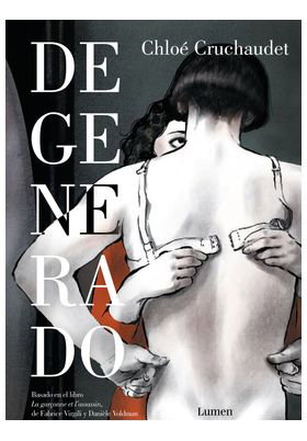 Degenerado, Chloe Cruchaudet - Lumen