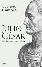 ARIEL, Julio César: Un dictador democrático, Luciano Canfora