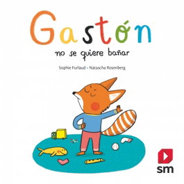 SM, Gastón no se quiere bañar - Sophie Furlaud