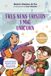 EDEBE, TRES NENS TRISTOS I MIG UNICORN, Beatriz Giménez de Ory - Edebe