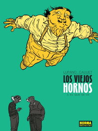 LOS VIEJOS HORNOS 3. EL QUE SE VA, Lupano;Cauuet - NORMA EDITORIAL