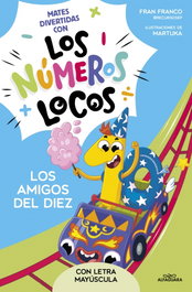 ALFAGUARA Números locos 1 - Los amigos del 10