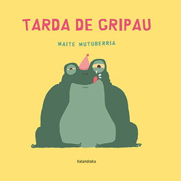 KALANDRAKA, Tarda de gripau, Maite Mutuberria - KALANDRAKA
