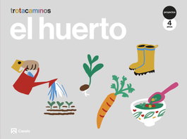 El huerto 4 años Trotacaminos, AA.VV - CASALS,EDITORIAL S.A.