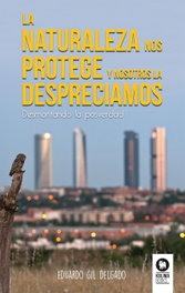 LA NATURALEZA NOS PROTEGE Y NOSOTROS LA DESPRECIAMOS, Eduardo Gil Delgado - KOLIMA