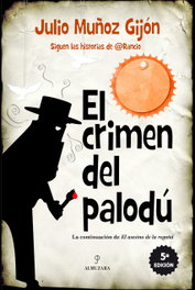 ALMUZARA EDITORIAL, El crimen del palodú, Julio Muñoz Gijón - ALMUZARA EDITORIAL