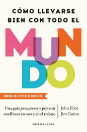 Cómo llevarse bien con todo el mundo, John Eliot - EMPRESA ACTIVA