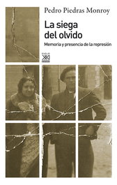 La siega del olvido, Pedro Andrés Piedras Monroy - SIGLO XXI EDITORES