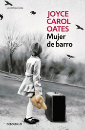 Mujer de barro, Joyce Carol Oates - DEBOLSILLO