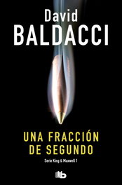 Una fracción de segundo, David Baldacci - B DE BOLSILLO