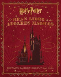 El gran libro de los lugares mágicos Harry Potter, VV.AA. - NORMA EDITORIAL