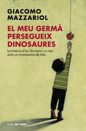 NUBE DE TINTA, EL MEU GERMÀ PERSEGUEIX DINOSAURES, GIACOMO MAZZARIOL