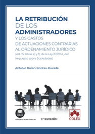 RETRIBUCION DE LOS ADMINISTRADORES Y LOS GASTOS DE ACTUACIONES CONTRARIAS, ANTONIO DURAN-SINDREU BUXADE - COLEX