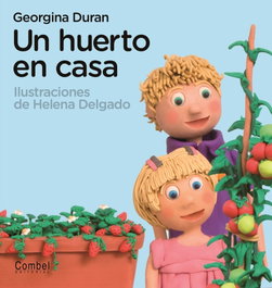 Un huerto en casa, Georgina Duran - COMBEL