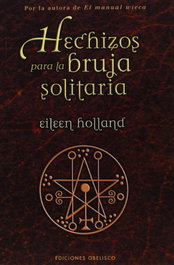 Hechizos para la bruja solitaria, Eileen Holland - OBELISCO EDICIONES
