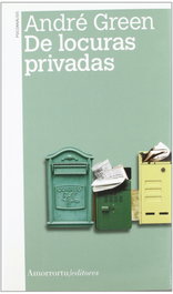 AMORRORTU, De locuras privadas (2a ed), André Green