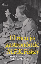 El meu jo gastronòmic, M.F.K. Fisher - L'ALTRA EDITORIAL