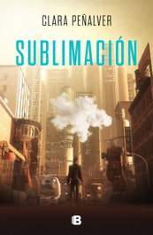Sublimación, Clara Peñalver - EDICIONES B