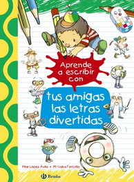 Bruño, Aprende a escribir con tus amigas las letras divertidas - Pilar López Ávila
