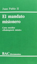 El mandato misionero. Carta encíclica Redemptoris missio, Juan Pablo II - BIBL.AUTORES CRISTIANOS
