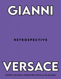 Gianni Versace Retrospective, Jose Manuel Domínguez Martínez - FUNDACION UNICAJA