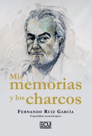 Mis memorias y los charcos, Fernando Ruiz García - ECU