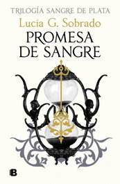 PROMESA DE SANGRE, Lucia G. Sobrado - Ediciones B