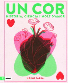 ZAHORI DE IDEAS, Un cor - (CAT).COR:HISTORIA, CIENCIA I MOLT D'AMOR.(INFANTIL)